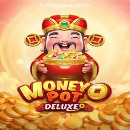 Discover the Exciting World of MoneyPotDELUXE - The Top Slot Game from LC99.COM Oficial Slots Brasil #1